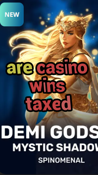 are casino wins taxed-trdjkmsxjksdss.com
