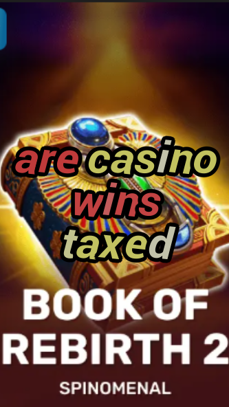 are casino wins taxed-trdjkmsxjksdss.com