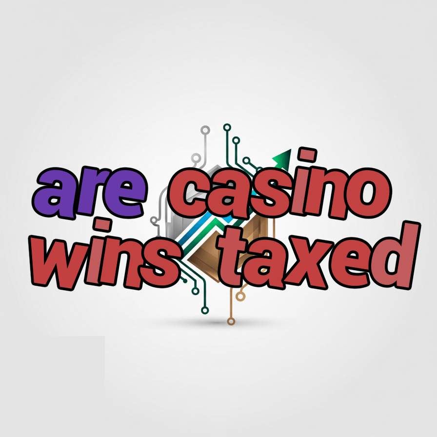 are casino wins taxed